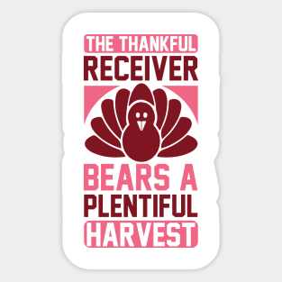 The Thankful Receiver Bears A Plentiful Harvest T Shirt For Women Men Sticker